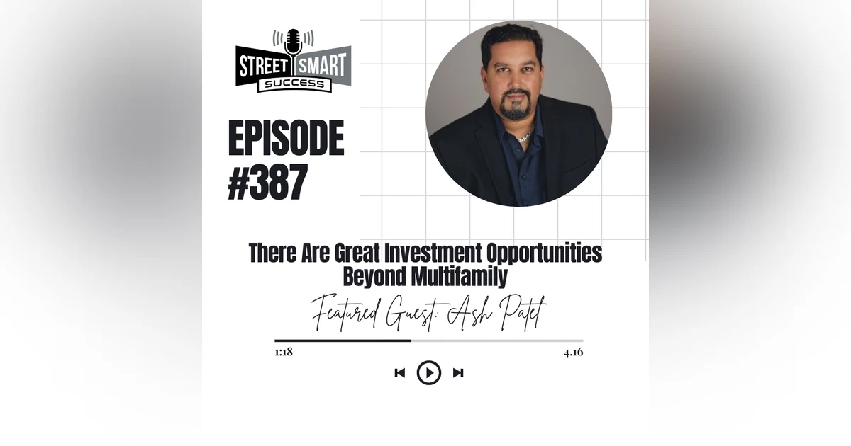 387: There Are Great Investment Opportunities Beyond Multifamily