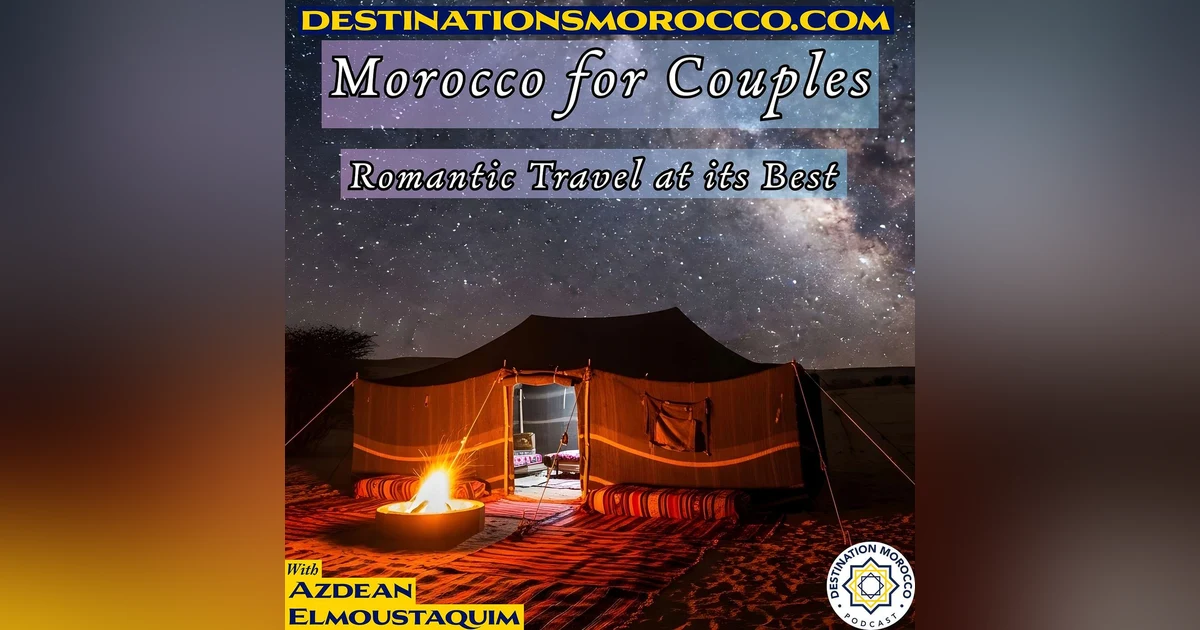 A Couple's Guide to Romantic Morocco