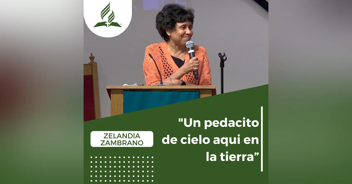 "Un pedacito de cielo aqui en la tierra” - Zelandia Zambrano (Reflexion Familiar)