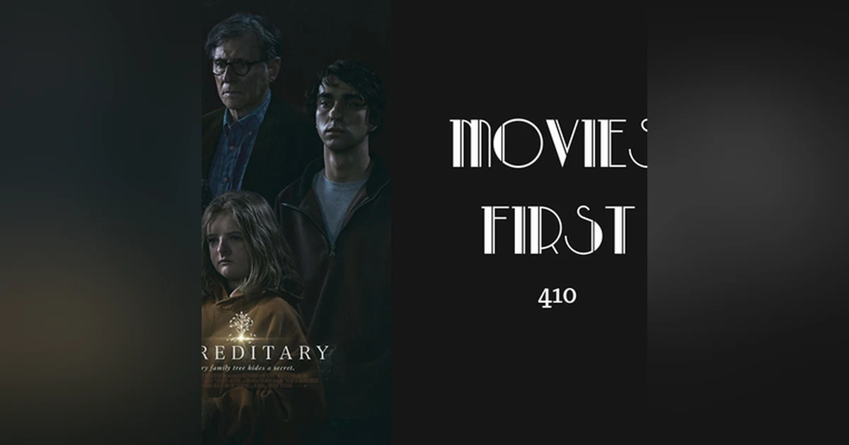 410: Hereditary - Movies First with Alex First