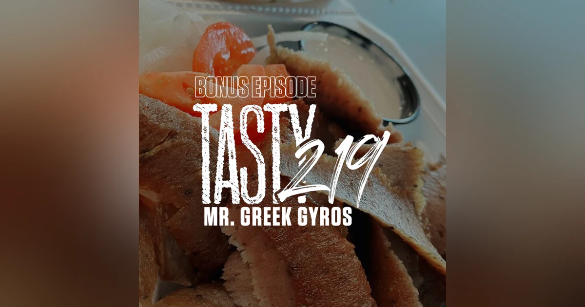 BONUS EPISODE: MR. GREEK GYROS