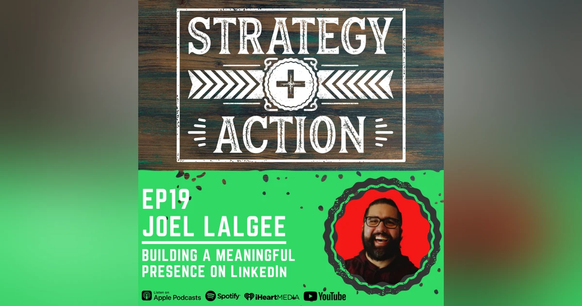 Ep19 Joel Lalgee - Building a Meaningful Presence on LinkedIn