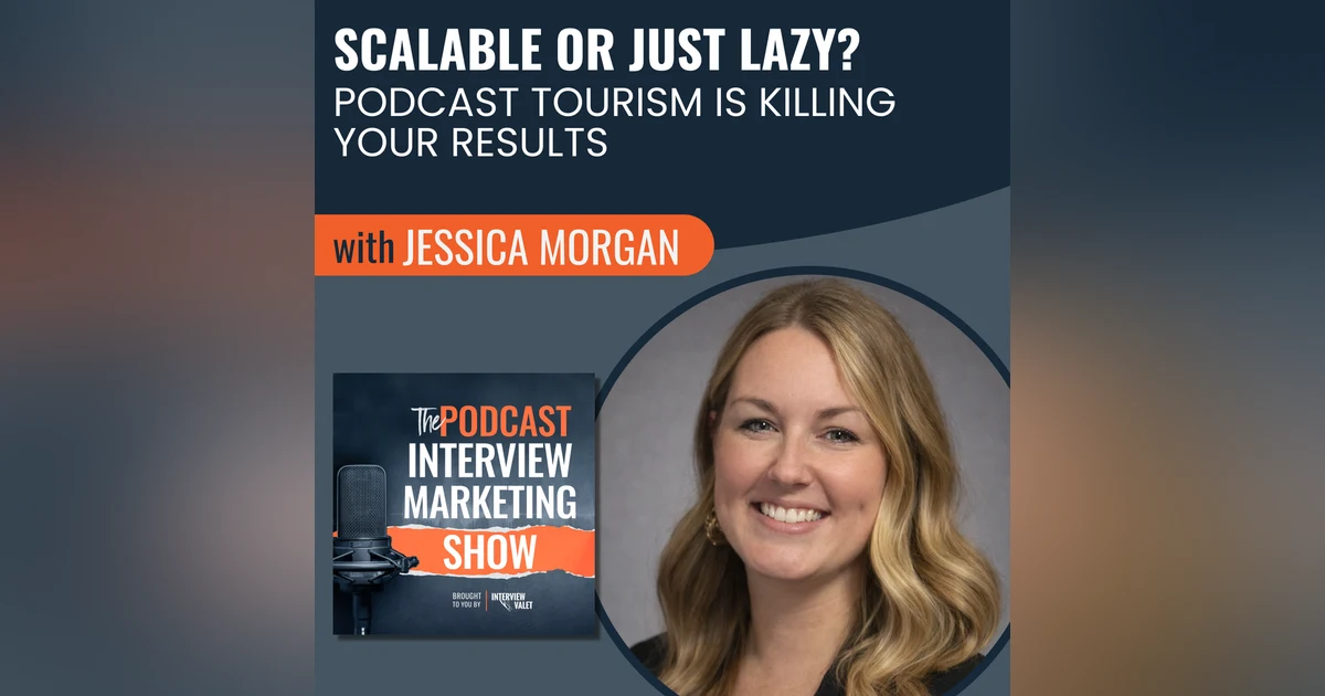 Scalable or Just Lazy? Podcast Tourism is Killing Your Results