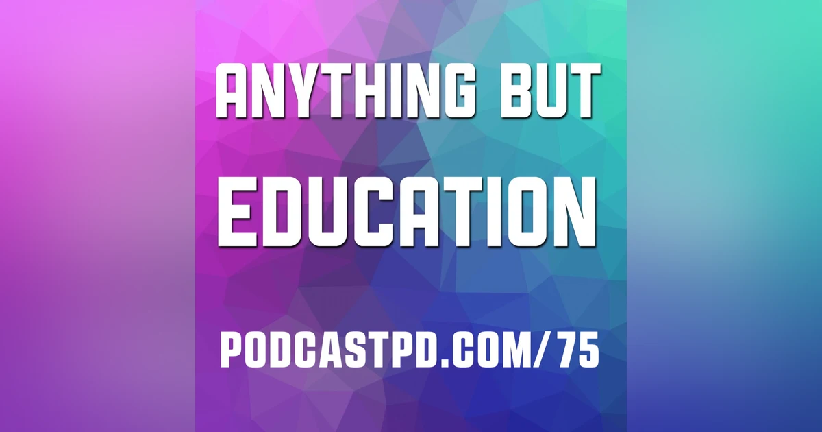 Anything But Education - PPD075