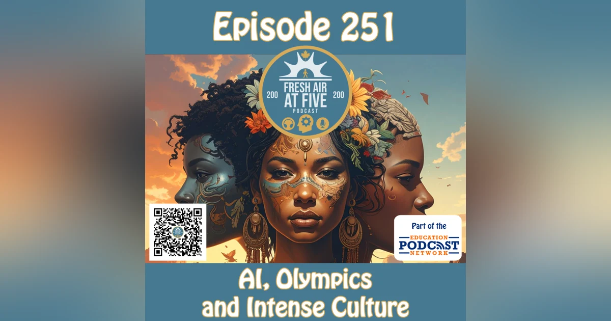 AI, Olympics and Intense Culture E252 FAAF