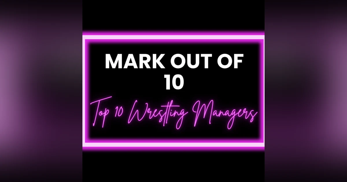 Mark Out Of 10 - Season 3 Episode 8: Top 10 Managers