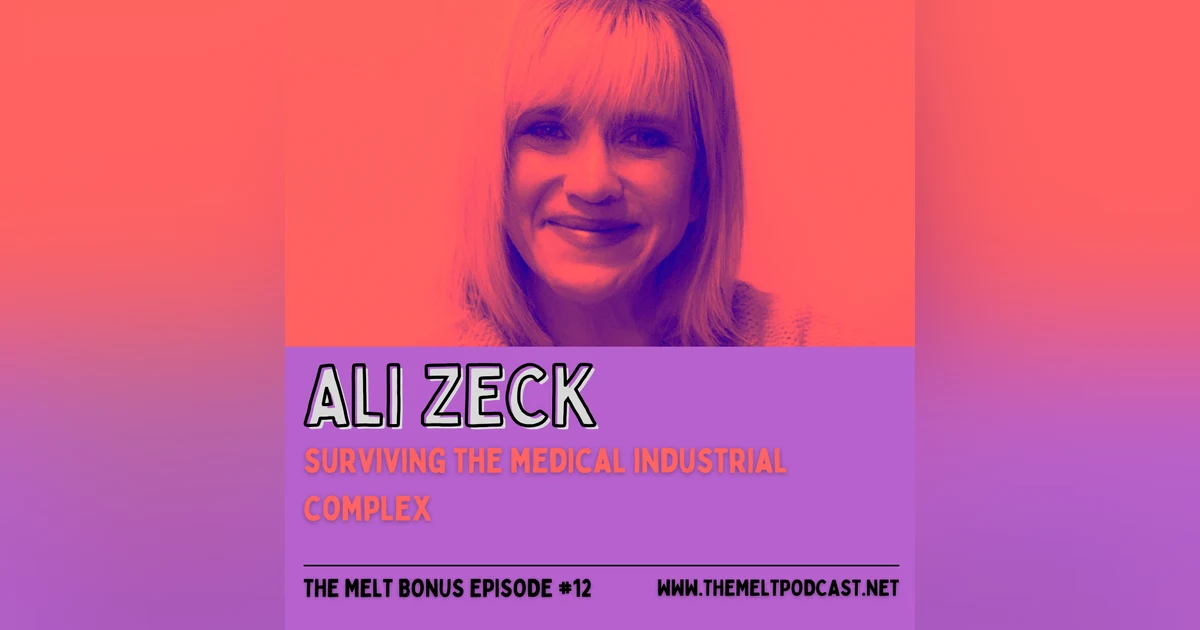 Patreon & Locals Bonus Episode: Ali Zeck | Surviving the Medical-Industrial Complex