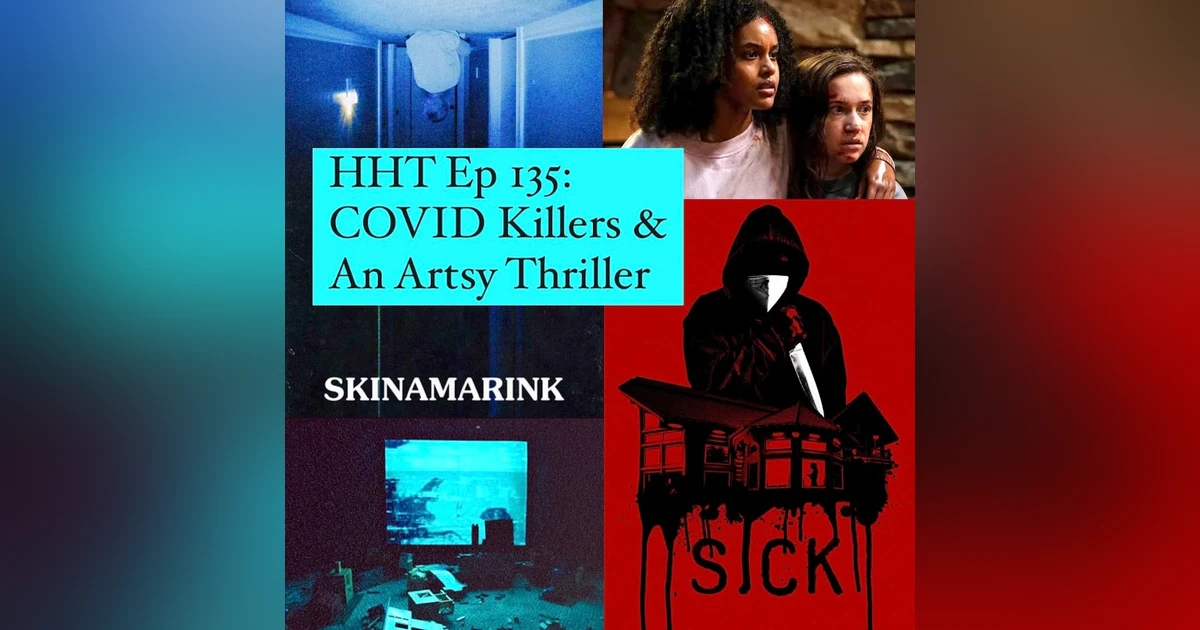Ep 135: COVID Killers & An Artsy Thriller