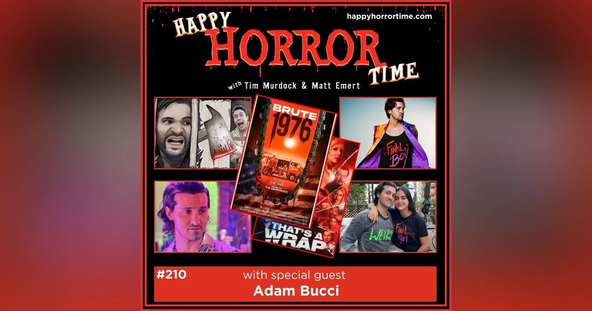 Ep 210: Interview w/Adam Bucci from “That’s a Wrap,” “Brute 1976,” and Creator of Small Town Weirdo