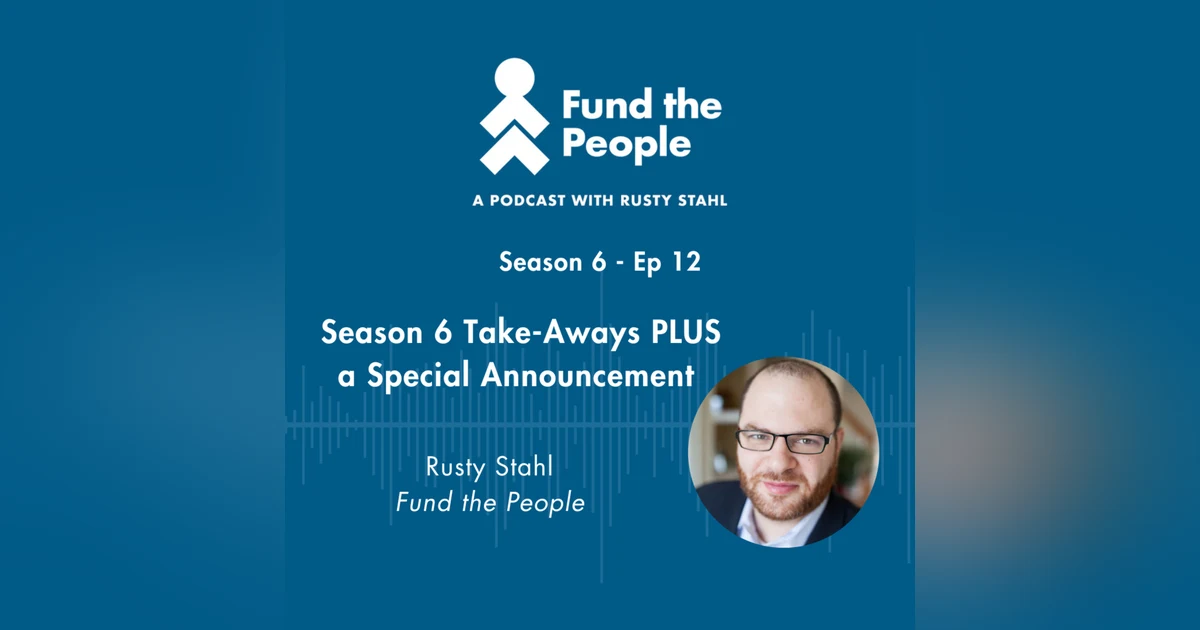 Season 6 Take-Aways PLUS a Special Announcement!