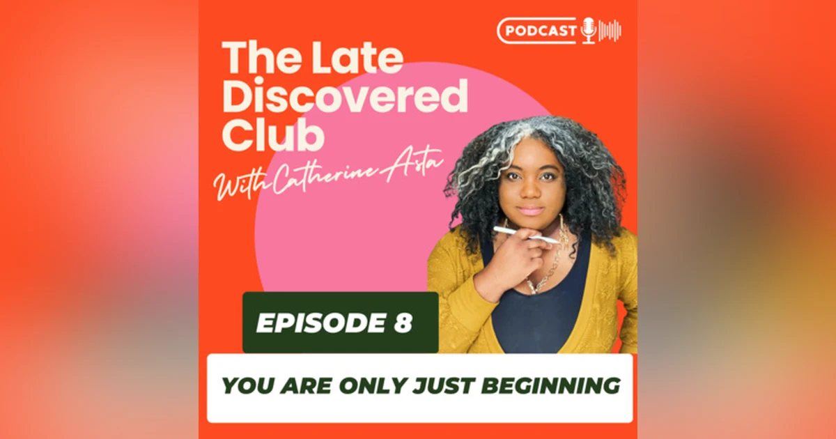 Episode 8 - You Are Only Just Beginning