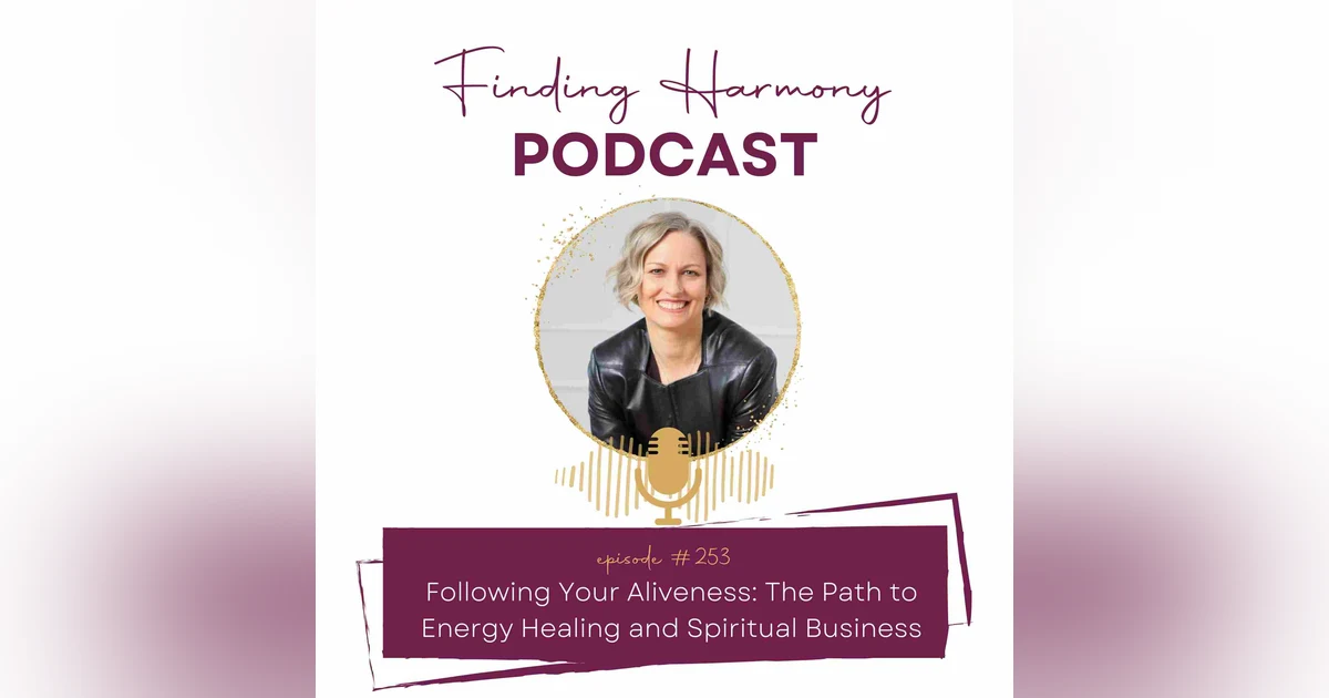 Following Your Aliveness: The Path to Energy Healing and Spiritual Business