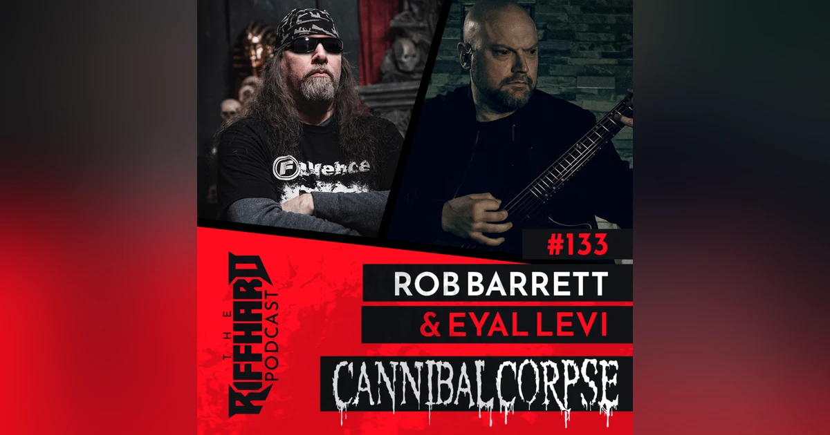 EP 133 | CANNIBAL CORPSE: Head banging will kill you, throwing grenades at your band, COVID lockdowns (Rob Barrett)