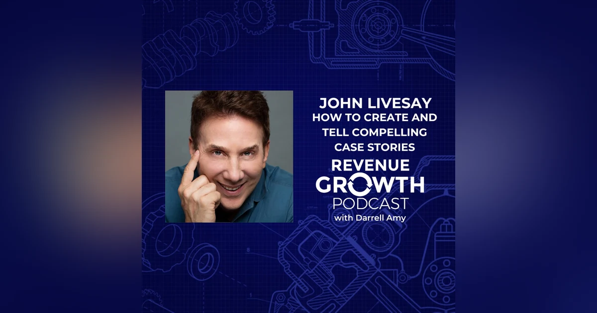 John Livesay-How To Create and Tell Compelling Case Stories