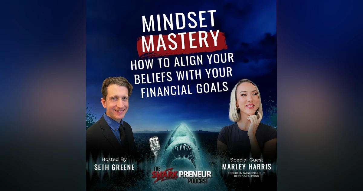 Episode 1113: Mindset Mastery: How to Align Your Beliefs with Your Financial Goals with Marley Harris