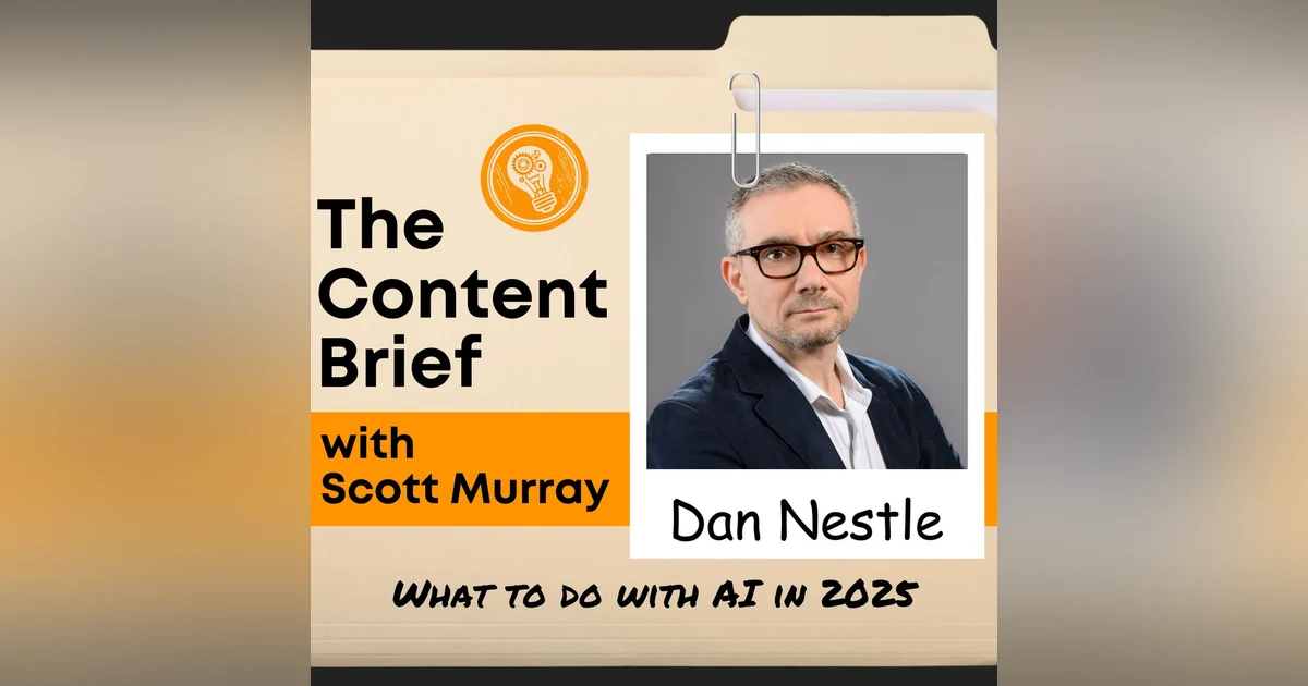 How Should Marketers Use AI in 2025? (with Dan Nestle)