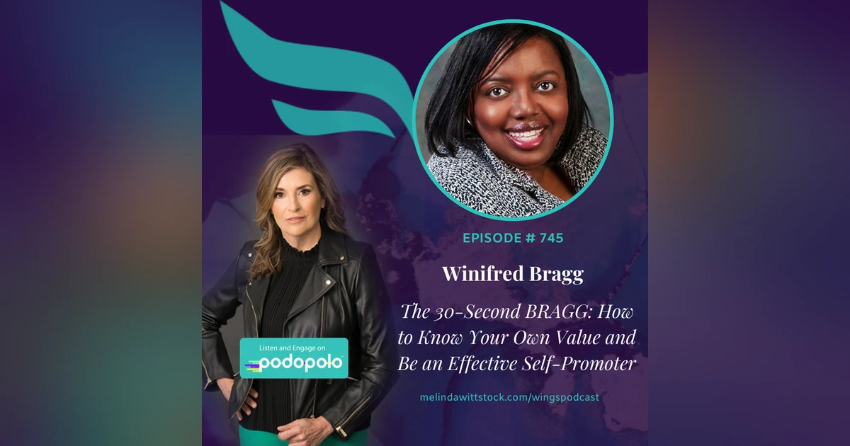 The Bragg Factor: Entrepreneur Winifred Bragg on How to Know Your Own Value and Be an Effective Self-Promoter