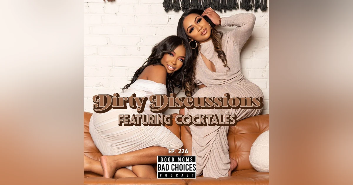 Dirty Discussions Feat. Cocktales Podcast