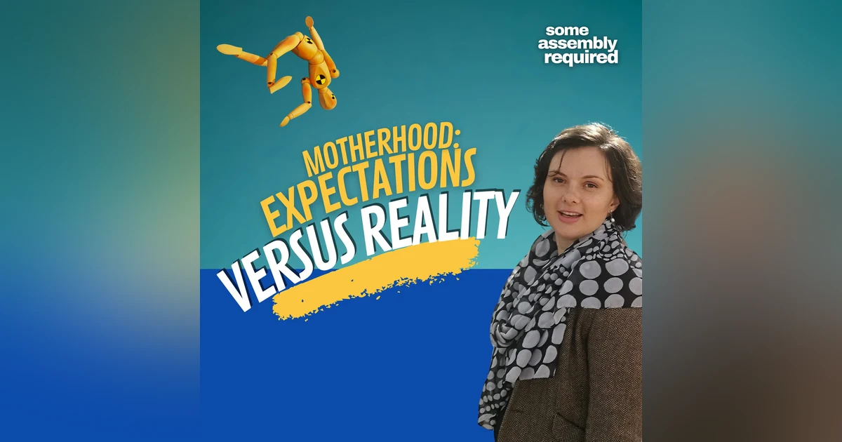 Motherhood: Expectations vs Reality