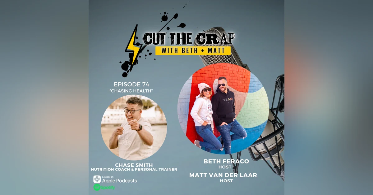 74 - Chasing Health With Chase Smith