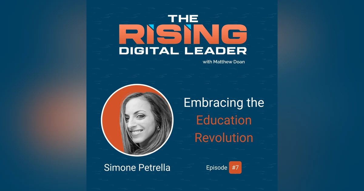 7: Simone Petrella - Embracing the Education Revolution