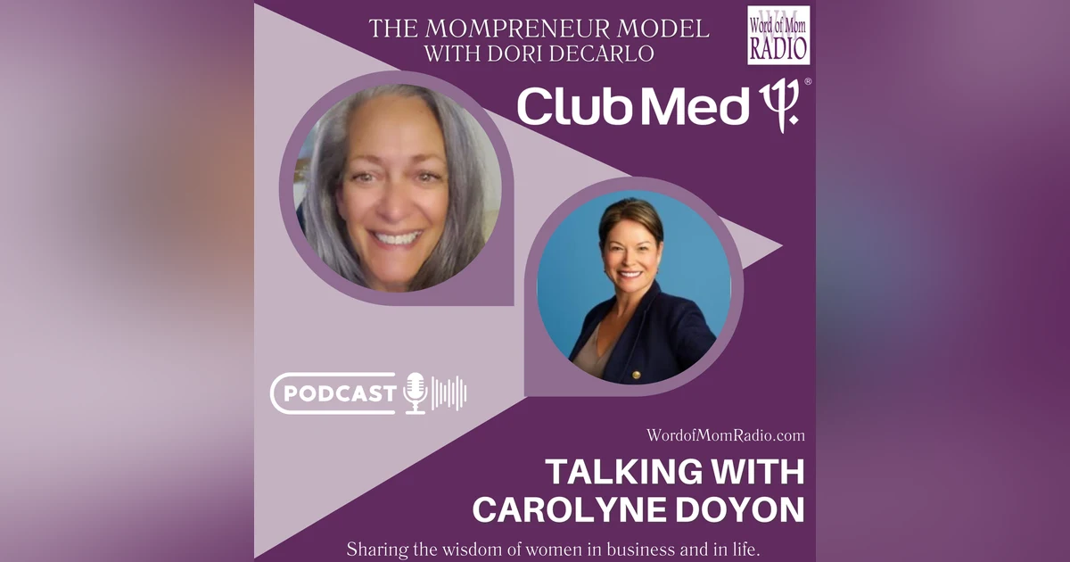 Club Med's N.A. President and CEO Carolyne Doyon on The Mompreneur Model