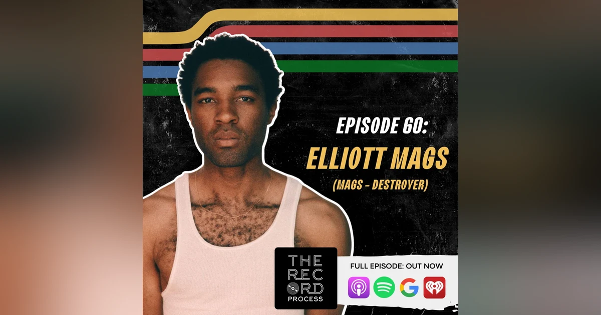 EP. 60 - Destroying Your Comfort Zone To Expand Creativity With M.A.G.SS