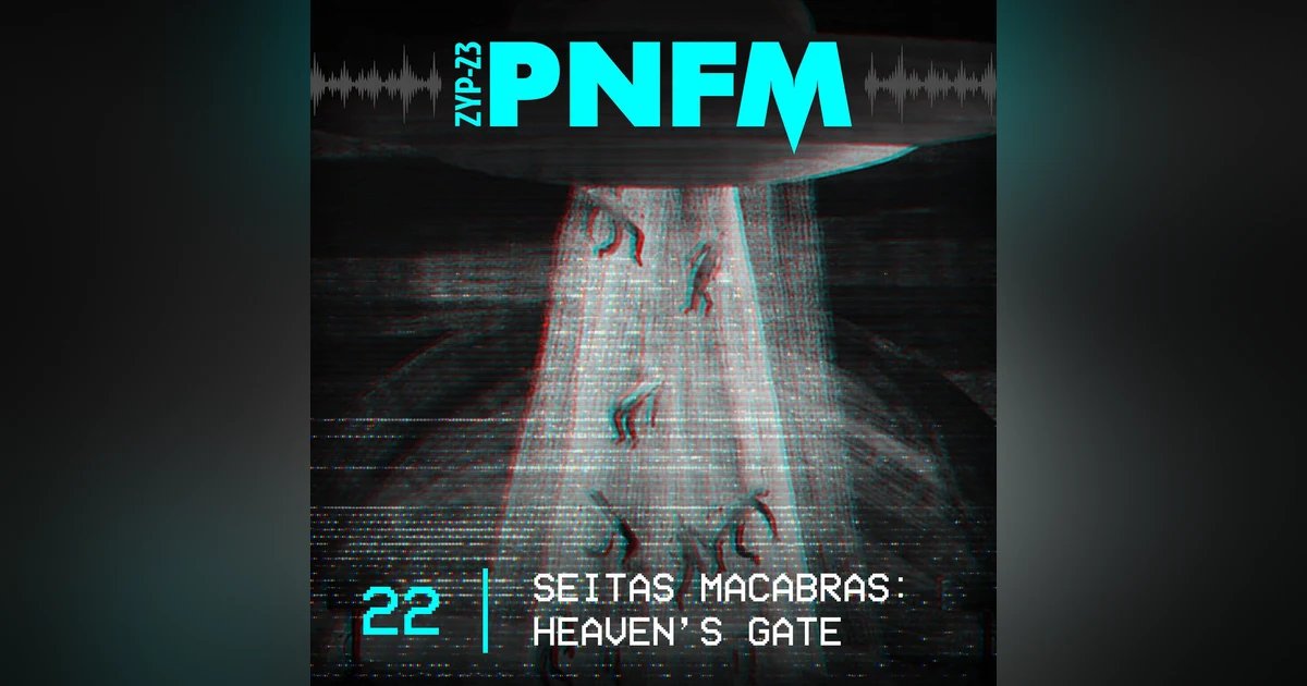 PNFM - EP022 - Seitas Macabras: Heaven's Gate