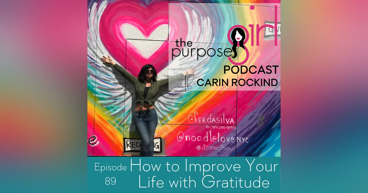 The PurposeGirl Podcast Episode 089: How to Improve Your Life with Gratitude