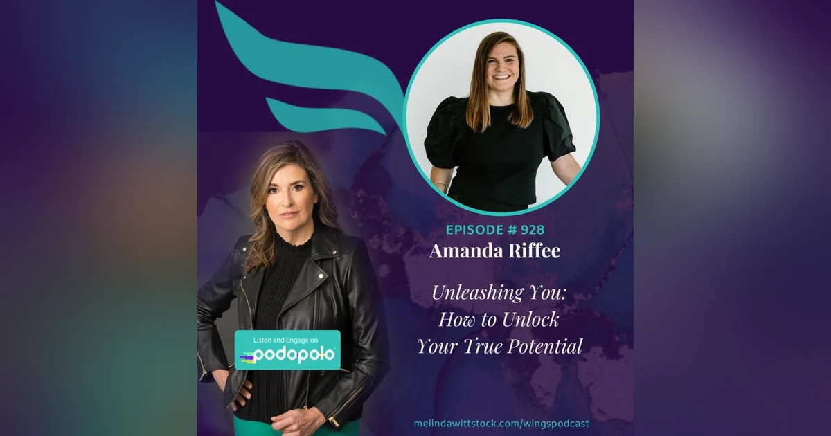 Unleashing You: Entrepreneur and Executive Coach Amanda Riffee on Authentic Success Without Burnout or Sacrifice