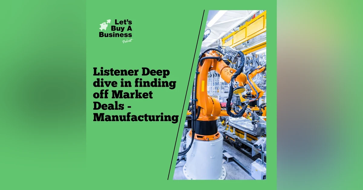 Listener Deep dive in finding off Market Deals - Manufacturing