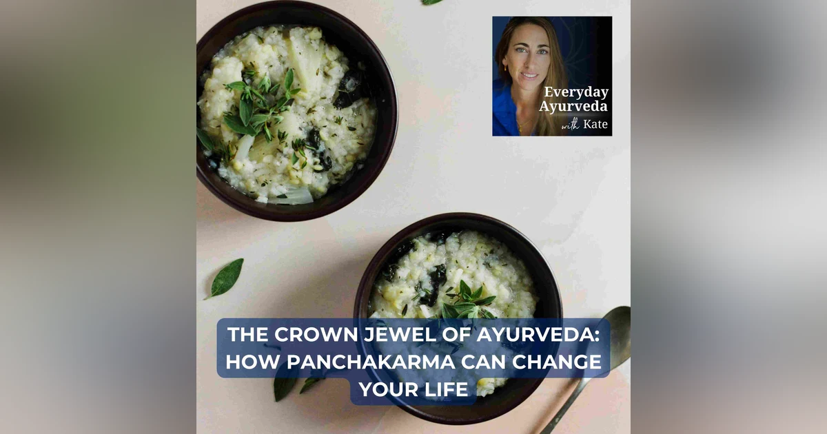 29. The Crown Jewel of Ayurveda: How Panchakarma Can Change Your Life