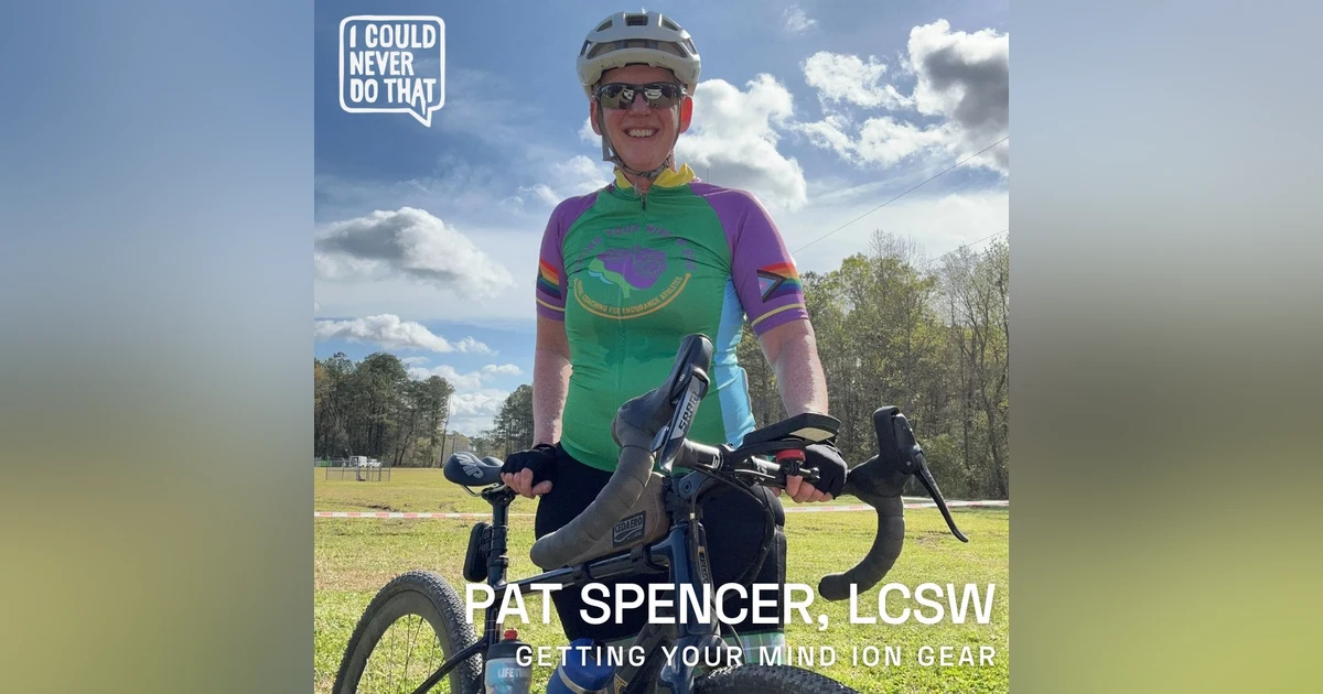 95 Pat Spencer, LCSW - Getting Your Mind in Gear