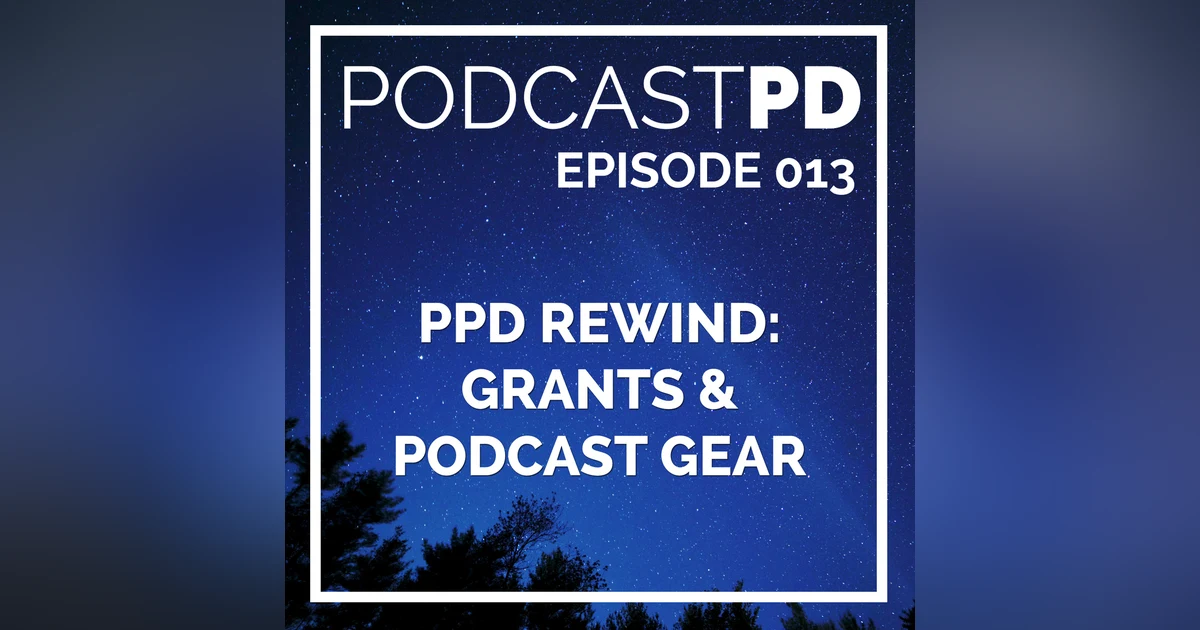 PPD Rewind: Grants and Podcast Gear