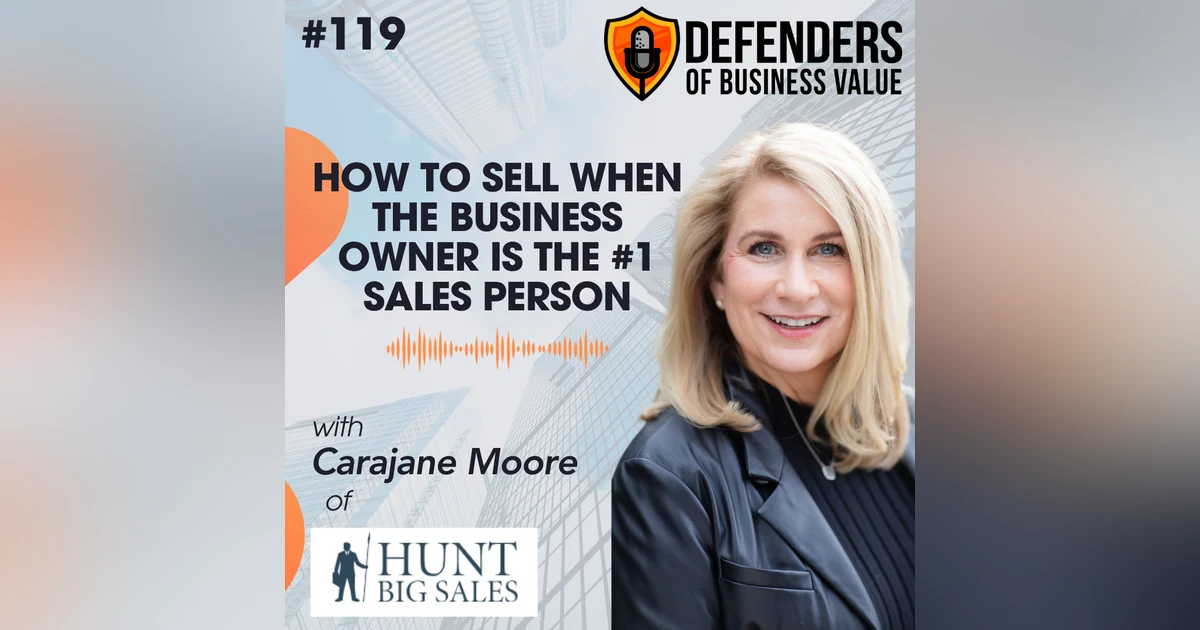 EP 119: How to Sell when the Business Owner is the #1 Sales Person