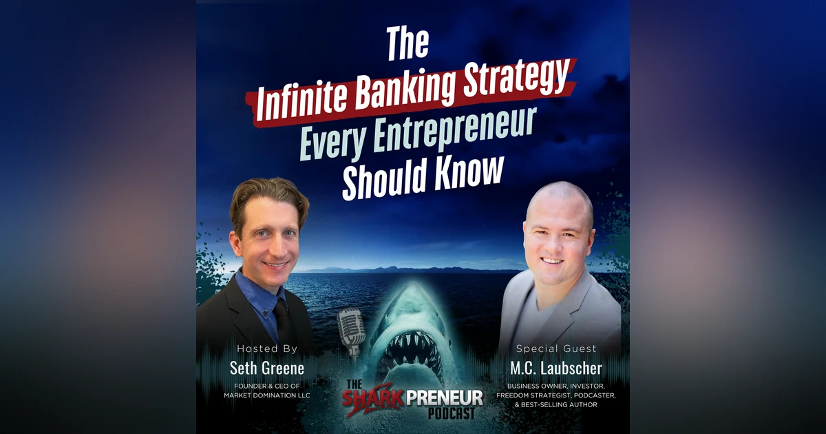 Episode 1146: The Infinite Banking Strategy Every Entrepreneur Should Know with M.C. Laubscher