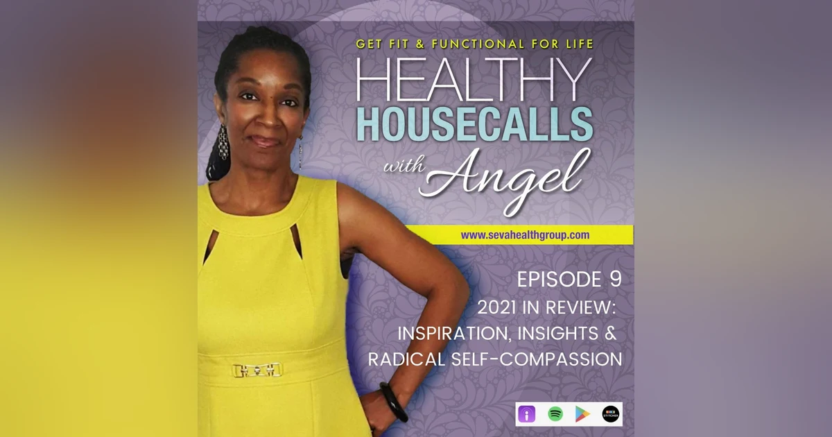 2021 In Review: Inspiration, Insights & Radical Self-Compassion