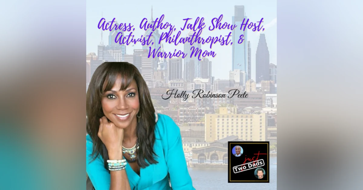 Episode 83: Holly Robinson Peete - Actress, Activist, Philanthropist, & Warrior Mom