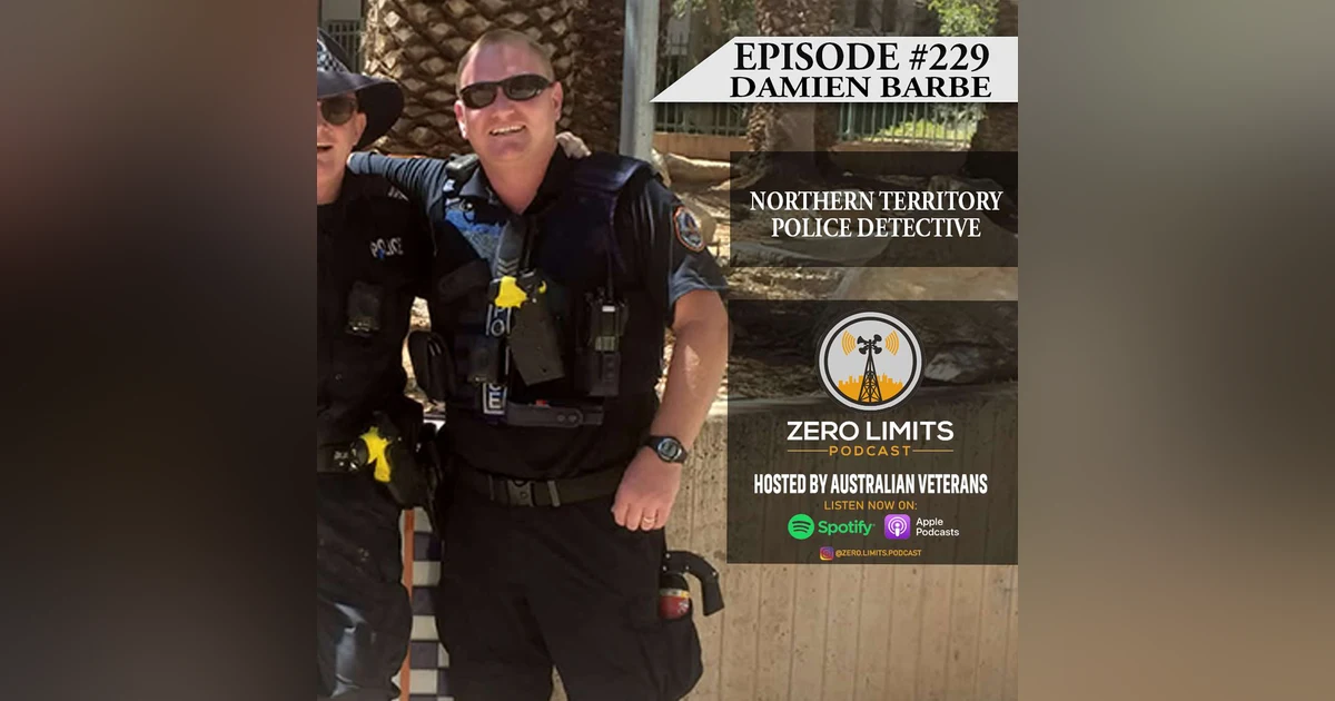 Ep. 229 Damien Barbe Northern Territory Police Detective