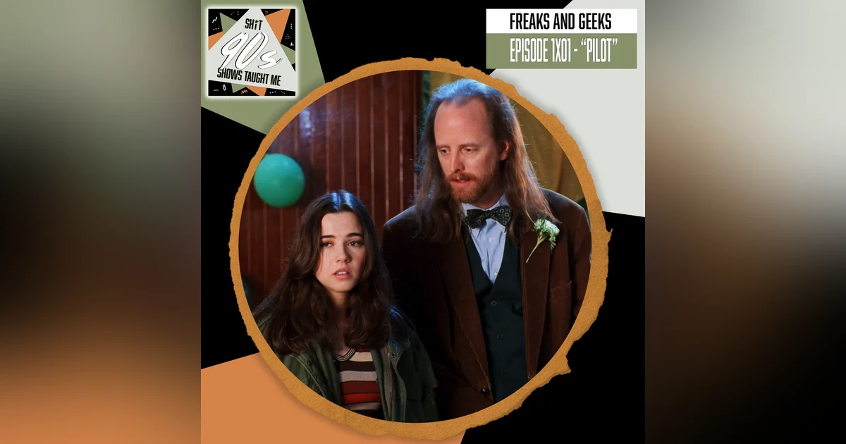 Freaks & Geeks: Episode 1 - Pilot