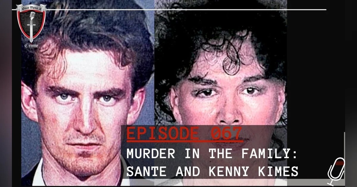 S2 Ep67: Murder in the Family: Sante and Kenny Kimes