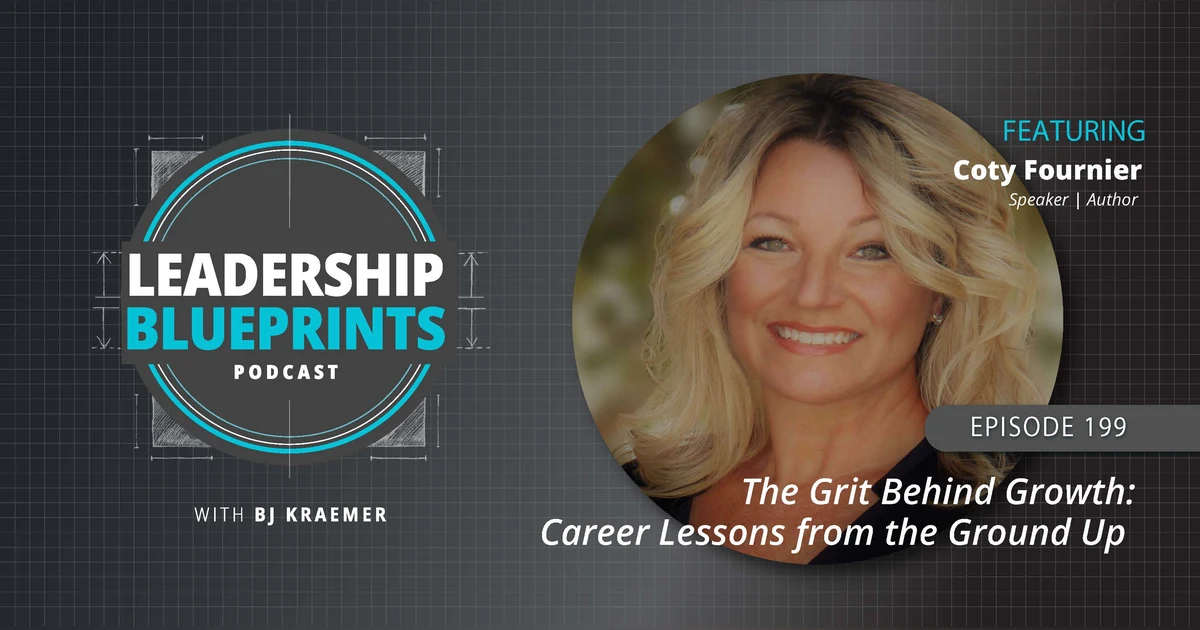 The Grit Behind Growth: Career Lessons from the Ground Up with Coty Fournier