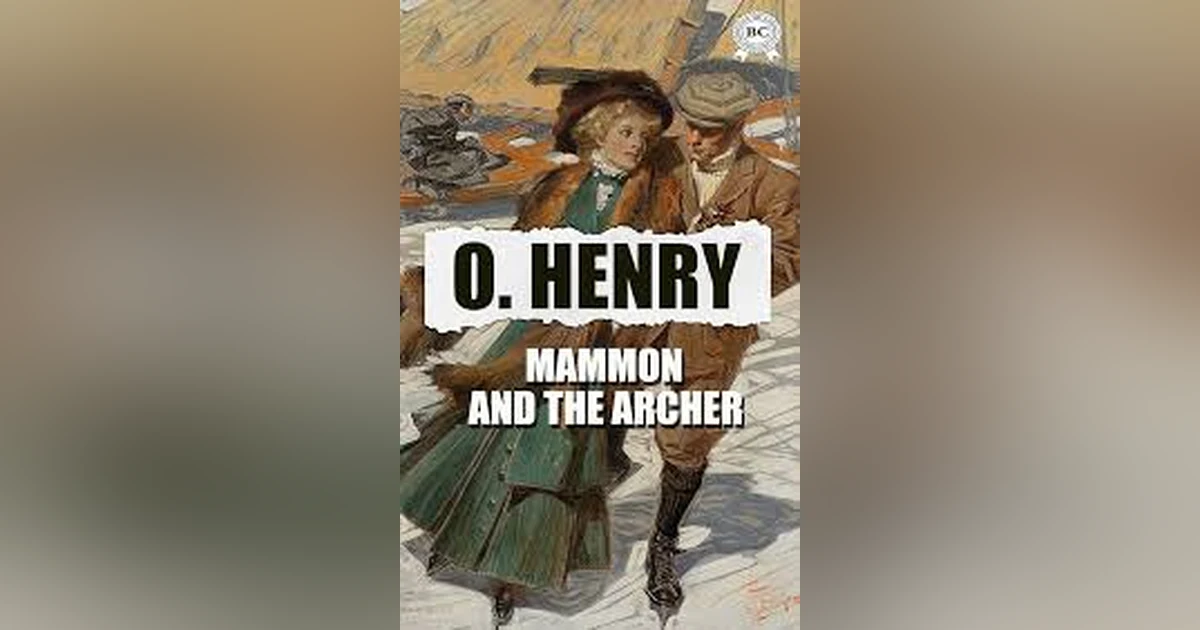 MAMMON AND THE ARCHER by O. HENRY
