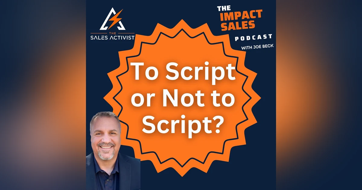To Script or Not to Sales Script? | Ep 31