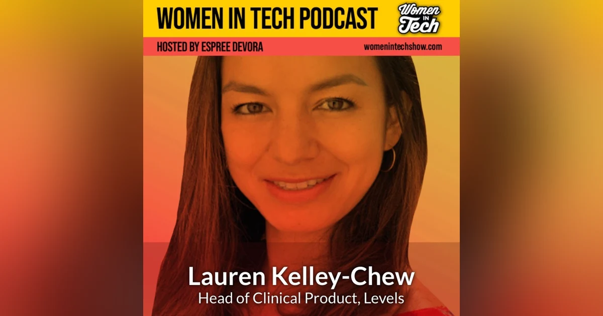 Lauren Kelley-Chew of Levels: Women In Tech California