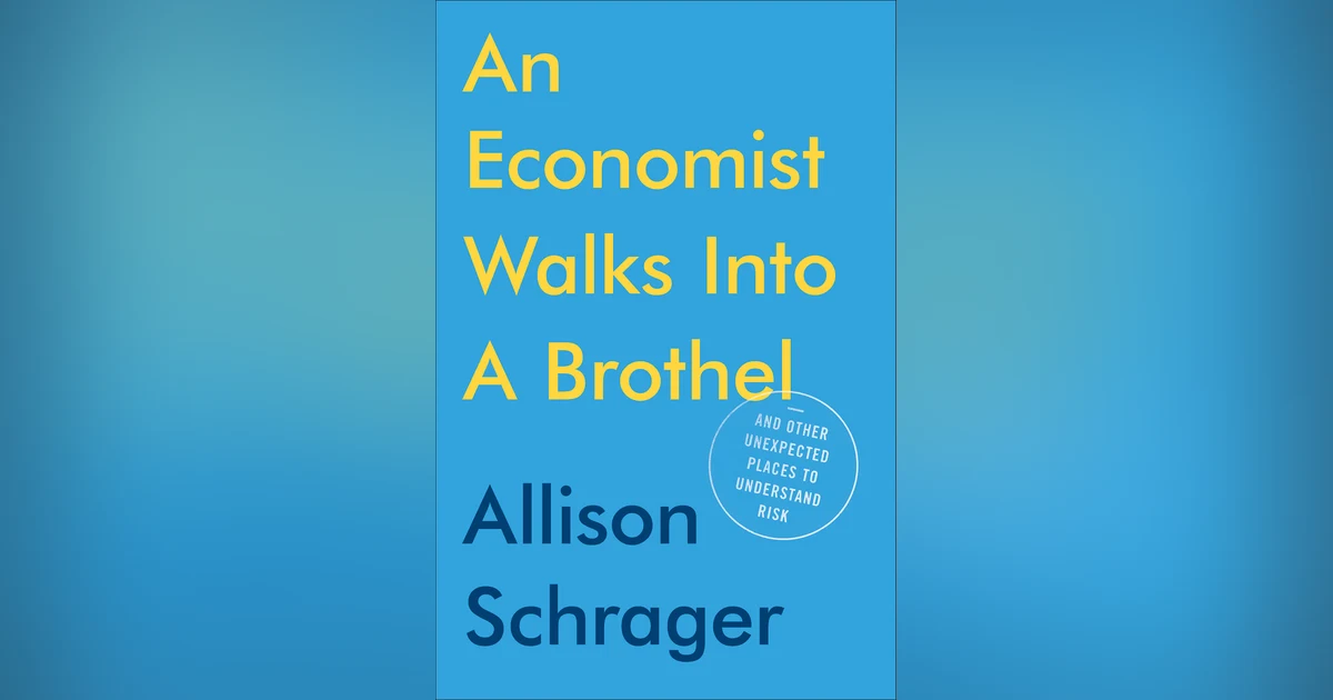 Saturday, April 6, 2019 Allison Schrager-Economist & Author of "An Economist Walks Into A Brothel"