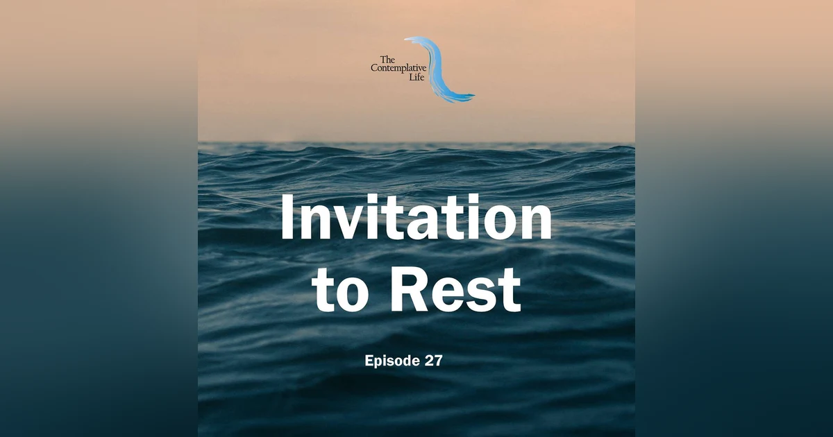 Ep 27 Invitation to Rest