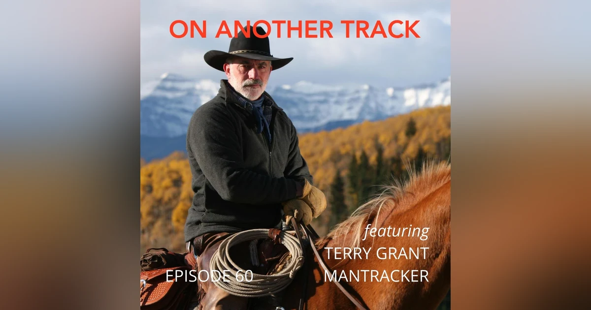 Terry Grant - The original “Mantracker”. He’s still alive and tracking!