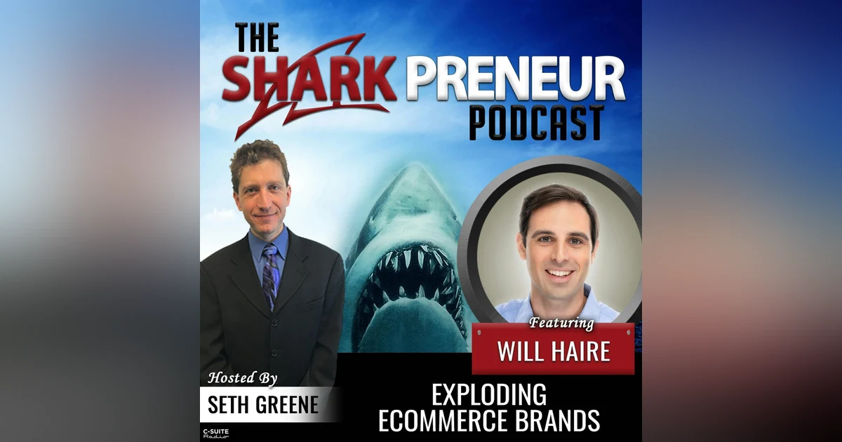 892: Exploding eCommerce Brands with Will Haire