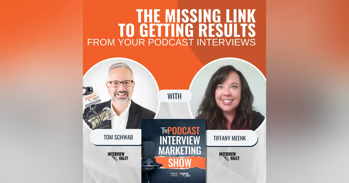 The Missing Link To Getting Results From Your Podcast Interviews